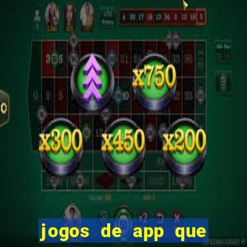 jogos de app que ganha dinheiro